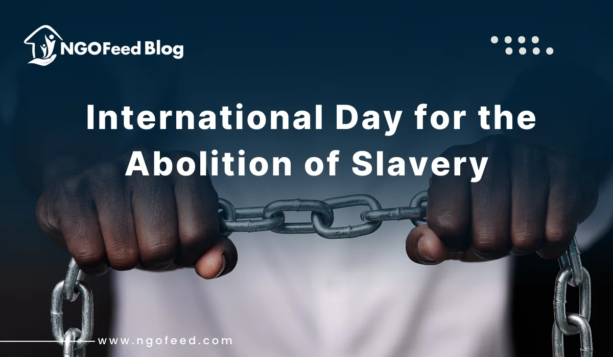 International Day for the Abolition of Slavery: Ending Modern Exploitation, Protecting Human Dignity