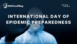 International Day of Epidemic Preparedness 2025: History, Theme, Importance, NGOs work, Why Celebrate etc.