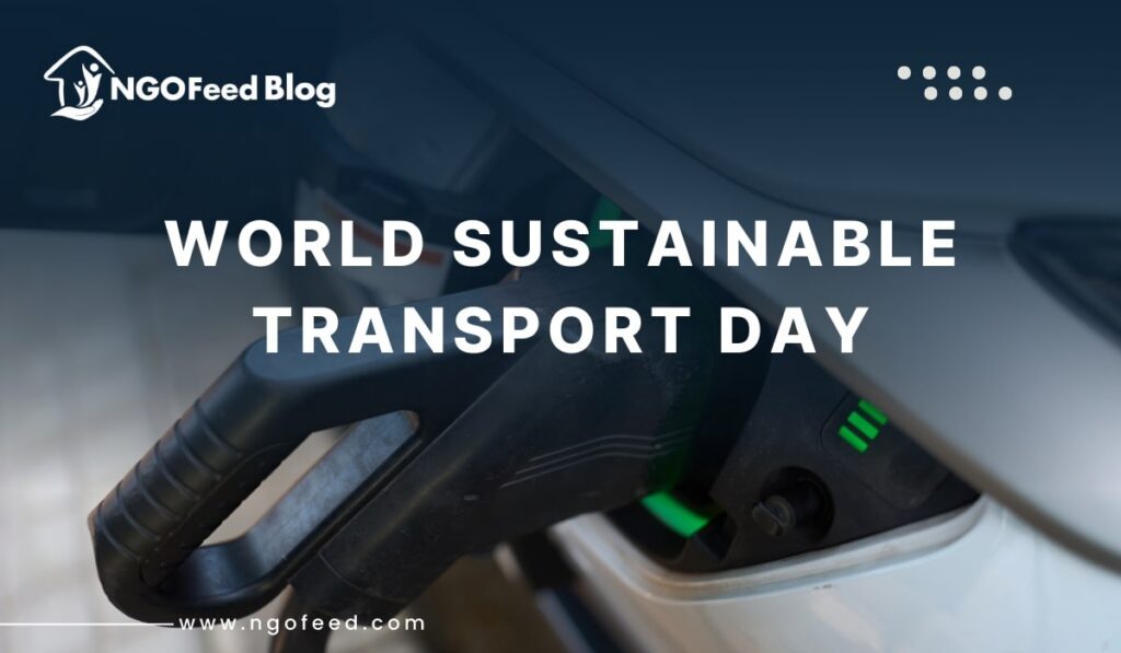 World Sustainable Transport Day 2025: History, Theme, NGOs Work, Importance, Why Celebrate etc World Sustainable Transport Day