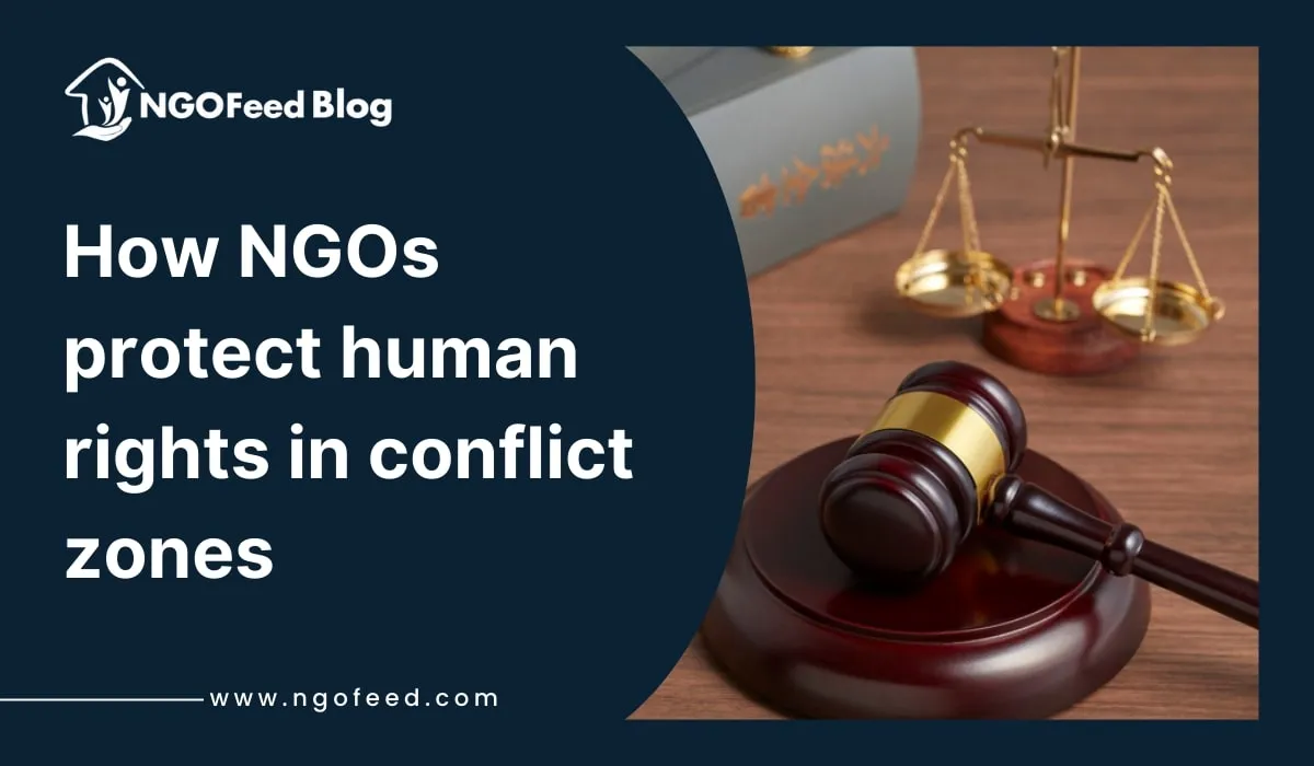 How NGOs Protect Human Rights in Conflict Zones