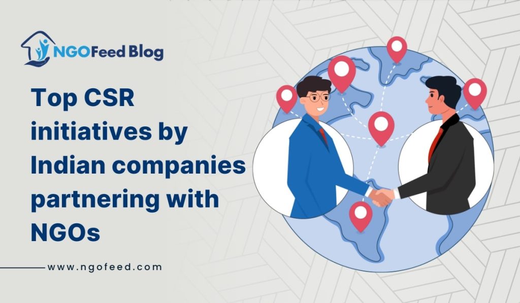 Top CSR initiatives by Indian companies partnering with NGOs Top CSR initiatives by Indian companies partnering with NGOs