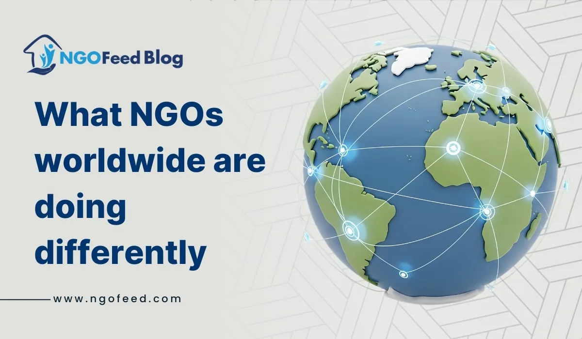 What NGOs Worldwide Are Doing Differently: Best Practices & Lessons
