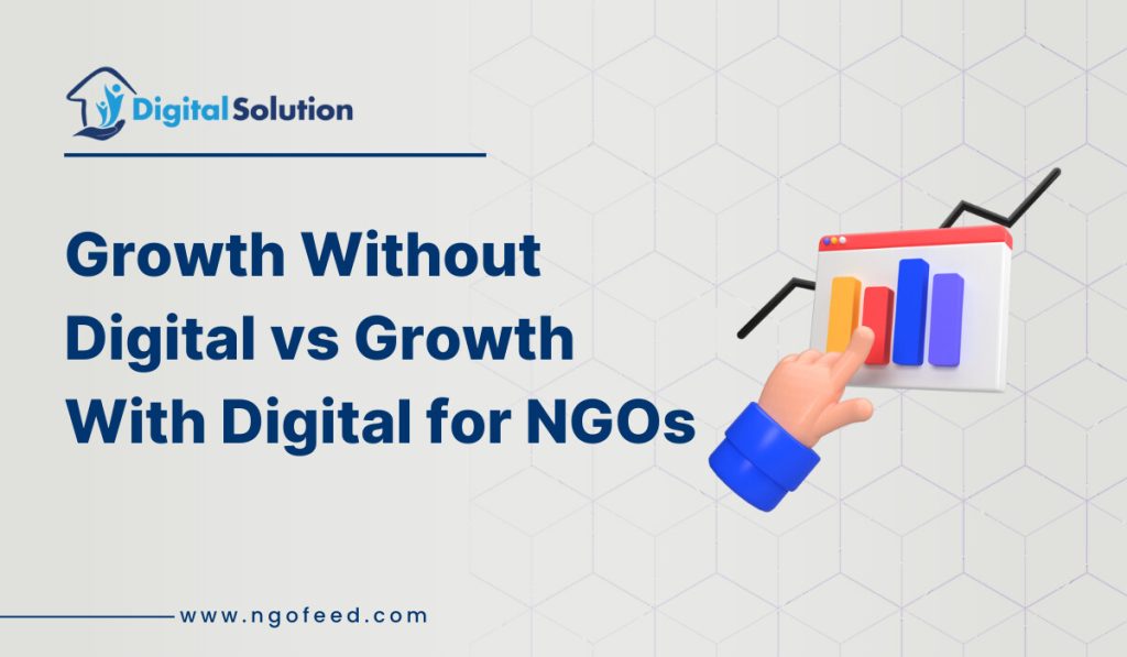Growth Without Digital vs Growth With Digital for NGOs