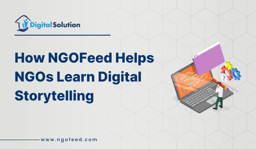 How NGOFeed Helps NGOs Learn Digital Storytelling