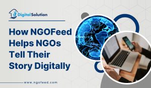 How NGOFeed Helps NGOs Tell Their Story Digitally