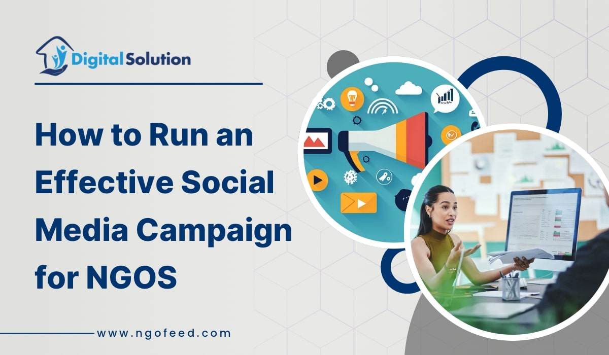 How to Run an Effective Social Media Campaign for NGOs How to Run an Effective Social Media Campaign for NGOs