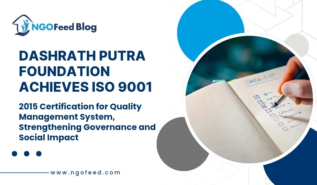 Dashrath Putra Foundation Achieves ISO 90012015 Certification for Quality Management