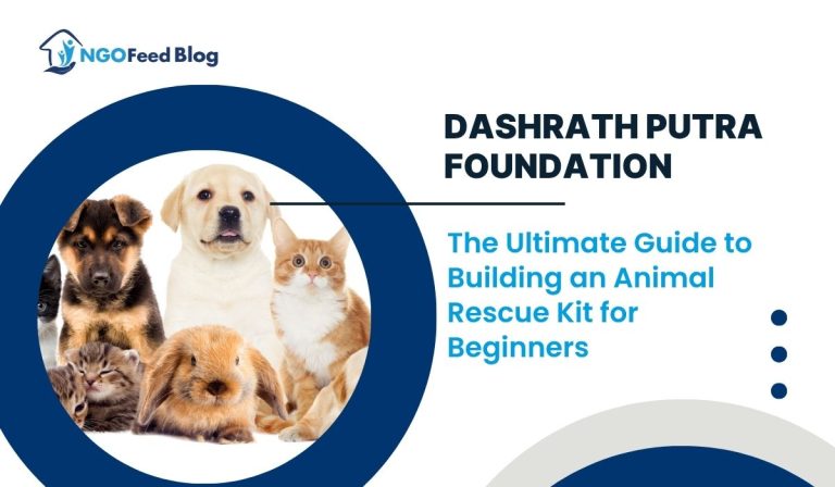 Dashrath Putra Foundation: Building an Animal Rescue Kit, A Practical Guide for Beginners