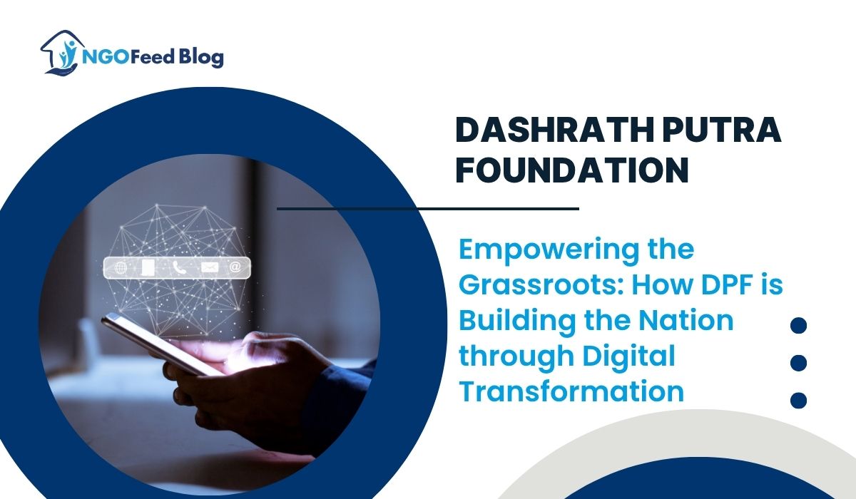 Dashrath Putra Foundation Digital Support for Grassroots Organisations