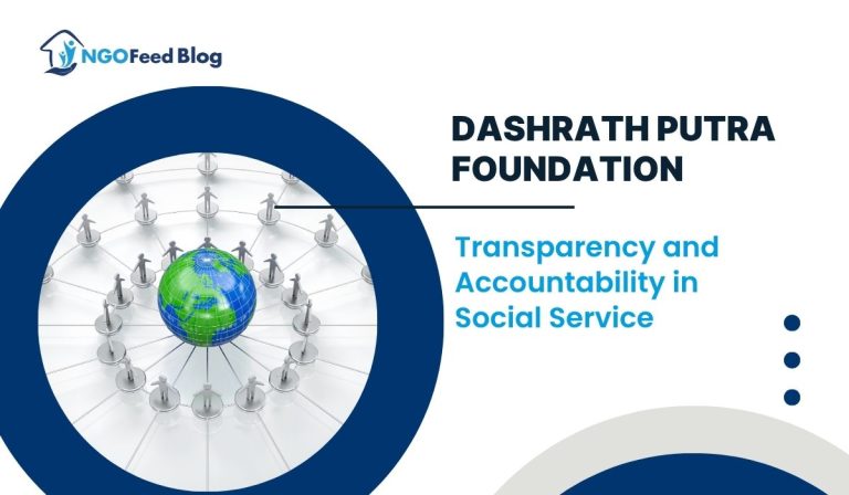 Dashrath Putra Foundation: Transparency and Accountability in Social Service, A Look at Organizational Practices