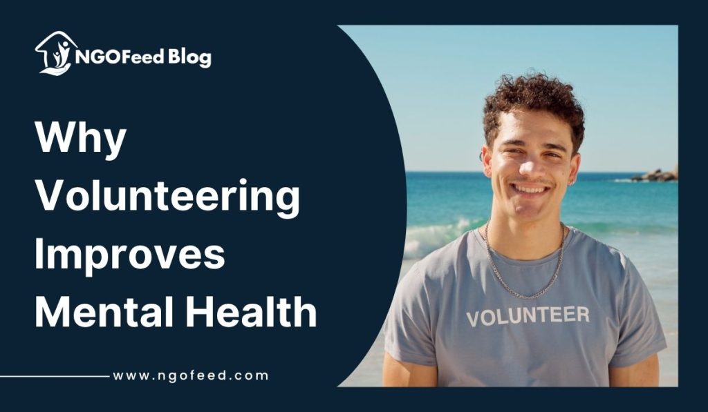 Why Volunteering Improves Mental Health