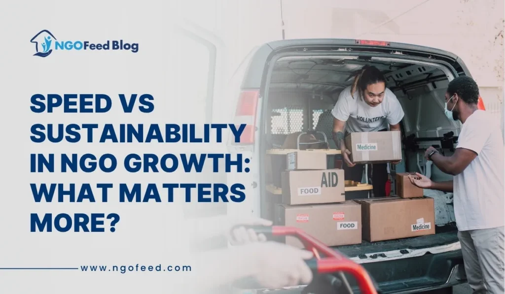 Speed vs Sustainability in NGO Growth