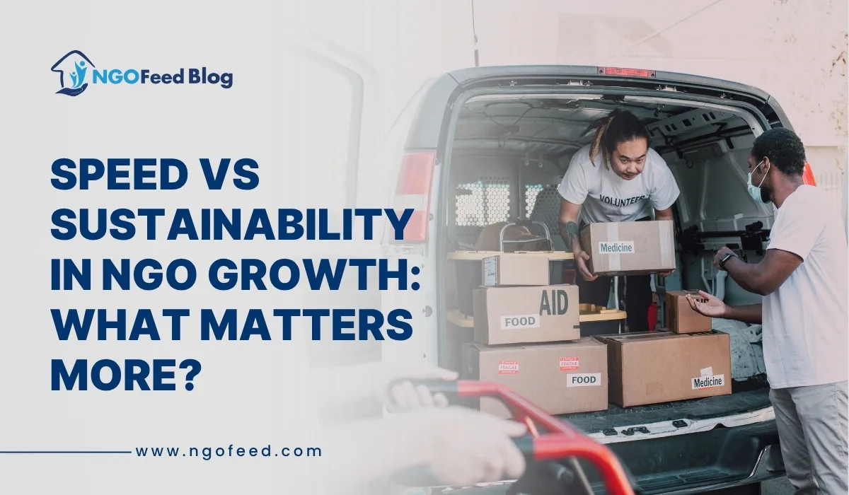 Speed vs Sustainability in NGO Growth: What Matters More?