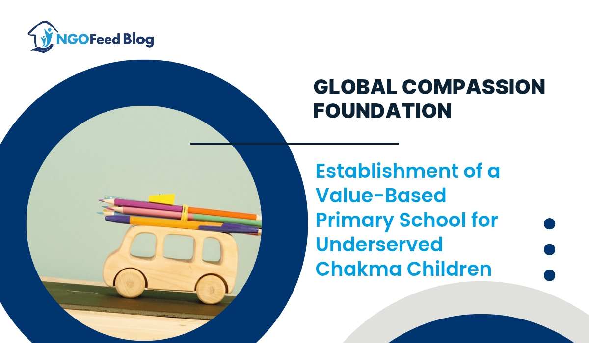 Global Compassion Foundation Primary School for Underserved Chakma Children