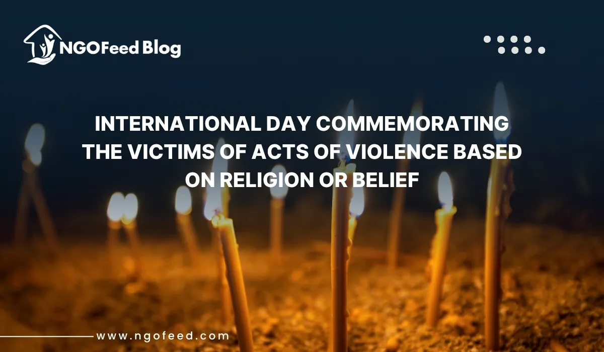 22 August – International Day Commemorating the Victims of Acts of Violence Based on Religion or Belief