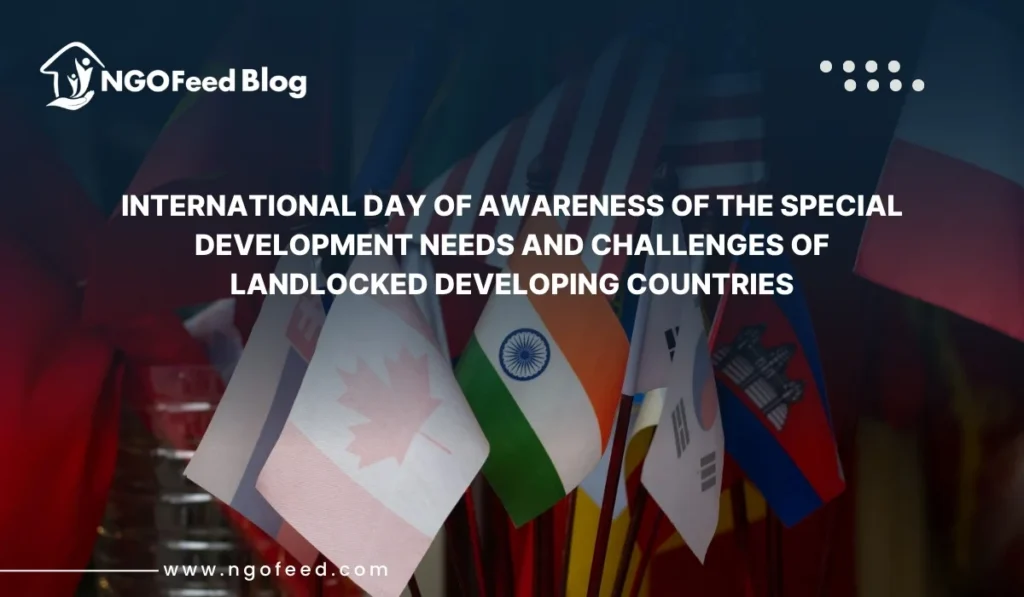 International Day of Awareness of the Special Development Needs and Challenges of Landlocked Developing Countries International Day of Awareness of the Special Development