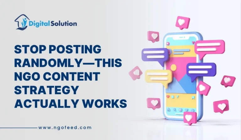 Stop Posting Randomly – This NGO Content Strategy Actually Works