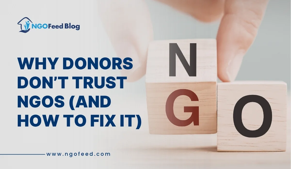 Why Donors Don’t Trust NGOs (And How to Fix It)