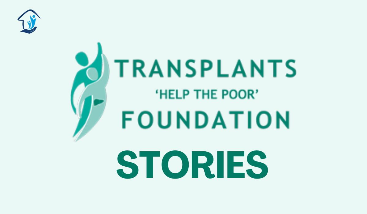 Know the Transplants Help the poor Foundation Patient Stories Here