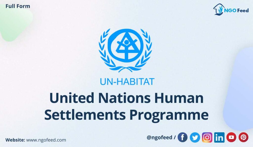 UN-Habitat Full Form: Formation, Objective, Work, Strategy